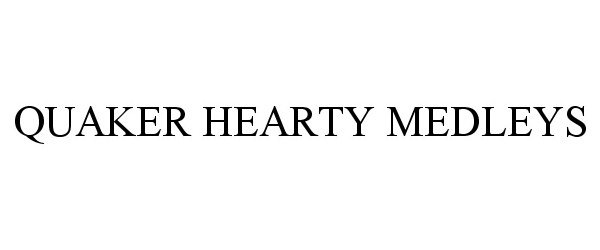 Trademark Logo QUAKER HEARTY MEDLEYS