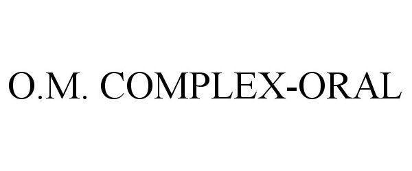  O.M. COMPLEX-ORAL