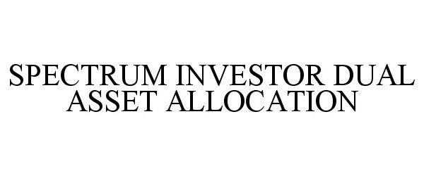  SPECTRUM INVESTOR DUAL ASSET ALLOCATION