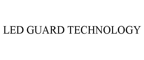 Trademark Logo LED GUARD TECHNOLOGY