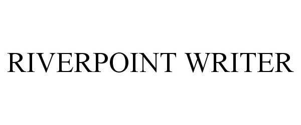 Trademark Logo RIVERPOINT WRITER
