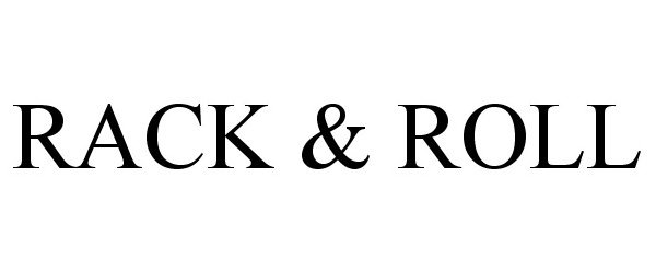  RACK &amp; ROLL