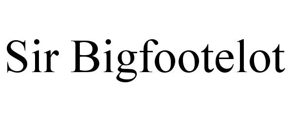  SIR BIGFOOTELOT