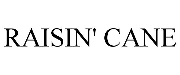 Trademark Logo RAISIN' CANE