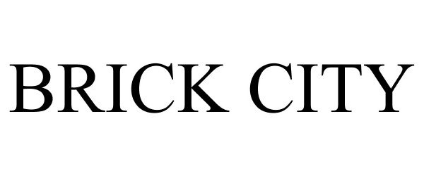 Trademark Logo BRICK CITY