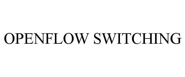  OPENFLOW SWITCHING