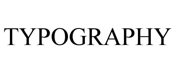 Trademark Logo TYPOGRAPHY