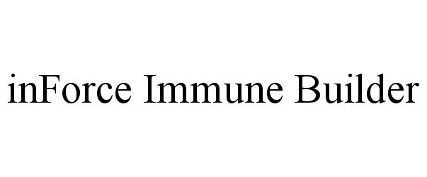  INFORCE IMMUNE BUILDER