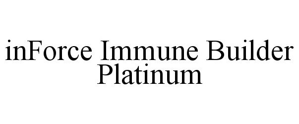  INFORCE IMMUNE BUILDER PLATINUM