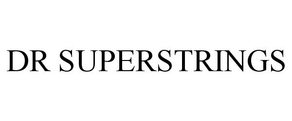 Trademark Logo DR SUPERSTRINGS