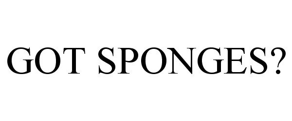  GOT SPONGES?