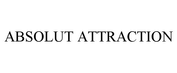 Trademark Logo ABSOLUT ATTRACTION