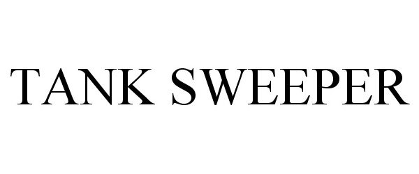 Trademark Logo TANK SWEEPER