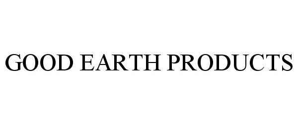  GOOD EARTH PRODUCTS