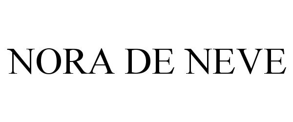 Trademark Logo NORA DE NEVE