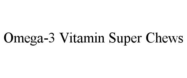  OMEGA-3 VITAMIN SUPER CHEWS