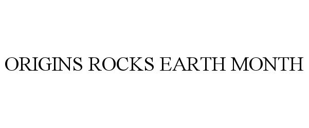 Trademark Logo ORIGINS ROCKS EARTH MONTH
