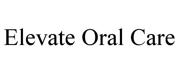 Trademark Logo ELEVATE ORAL CARE
