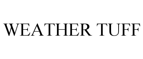 Trademark Logo WEATHER TUFF