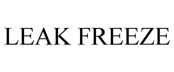 Trademark Logo LEAK FREEZE