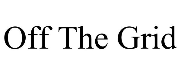 Trademark Logo OFF THE GRID