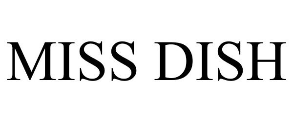 Trademark Logo MISS DISH