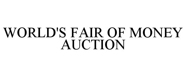  WORLD'S FAIR OF MONEY AUCTION