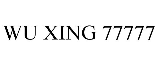 Trademark Logo WU XING 77777