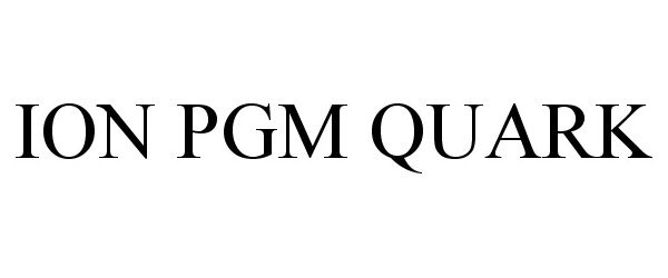 Trademark Logo ION PGM QUARK