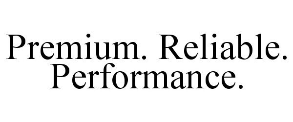 Trademark Logo PREMIUM. RELIABLE. PERFORMANCE.