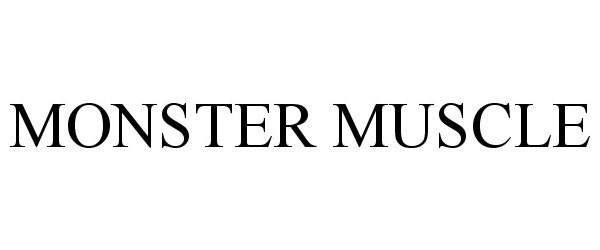 Trademark Logo MONSTER MUSCLE