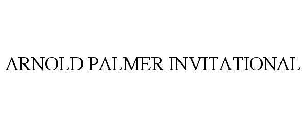 Trademark Logo ARNOLD PALMER INVITATIONAL