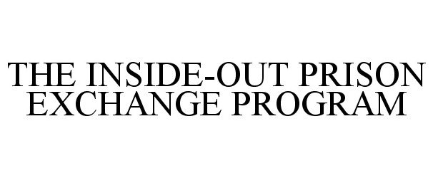  THE INSIDE-OUT PRISON EXCHANGE PROGRAM