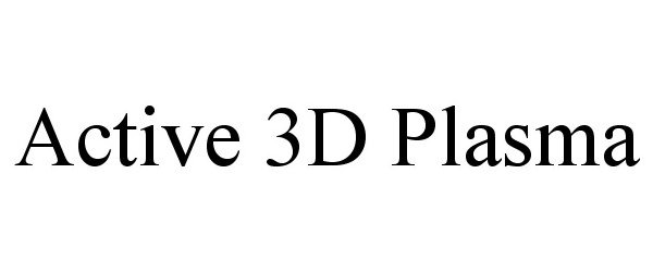  ACTIVE 3D PLASMA