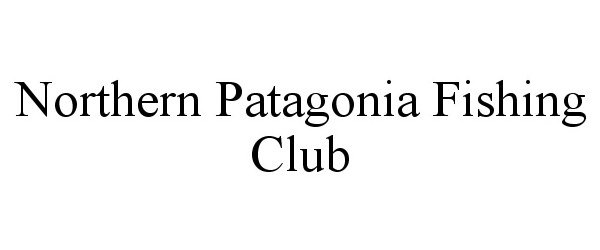  NORTHERN PATAGONIA FISHING CLUB