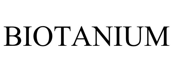 Trademark Logo BIOTANIUM