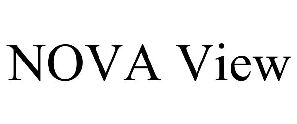 Trademark Logo NOVA VIEW