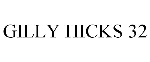 Trademark Logo GILLY HICKS 32