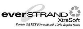 Trademark Logo E EVERSTRAND XTRASOFT PREMIUM SOFT PET FIBER MADE WITH 100% RECYCLED BOTTLES