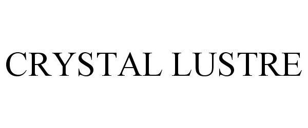 Trademark Logo CRYSTAL LUSTRE