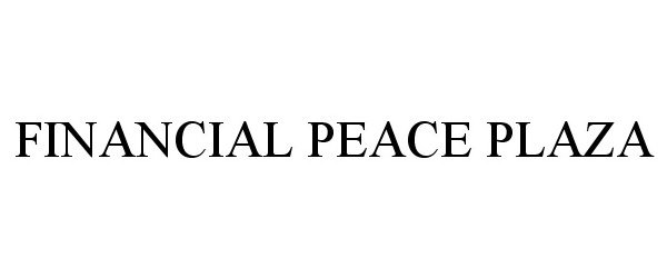 Trademark Logo FINANCIAL PEACE PLAZA