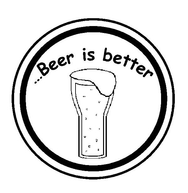 Trademark Logo ...BEER IS BETTER