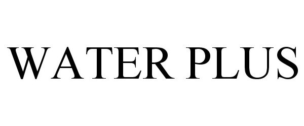 Trademark Logo WATER PLUS