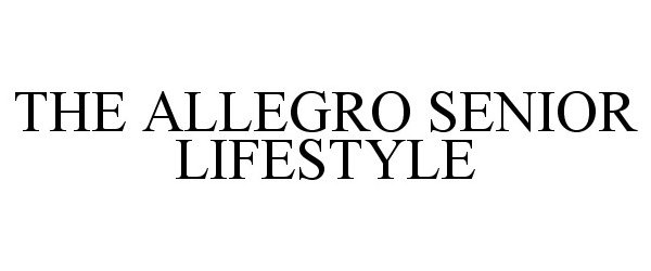 Trademark Logo THE ALLEGRO SENIOR LIFESTYLE