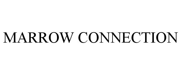 Trademark Logo MARROW CONNECTION