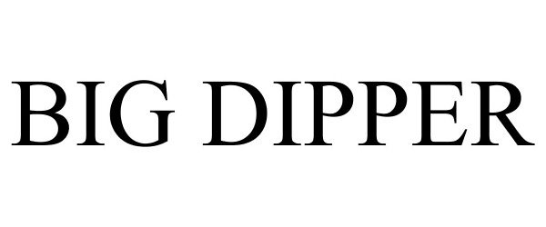 Trademark Logo BIG DIPPER