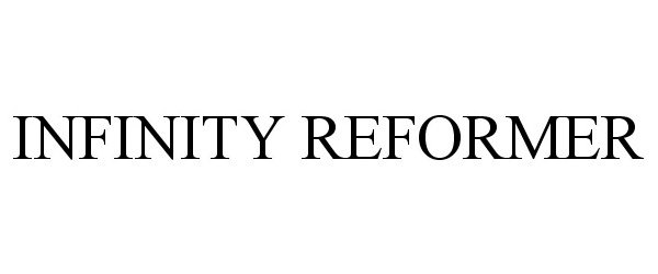 Trademark Logo INFINITY REFORMER