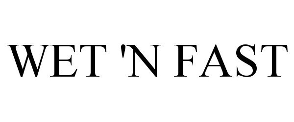 Trademark Logo WET 'N FAST