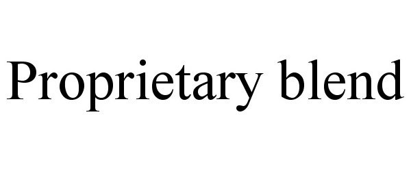 Trademark Logo PROPRIETARY BLEND