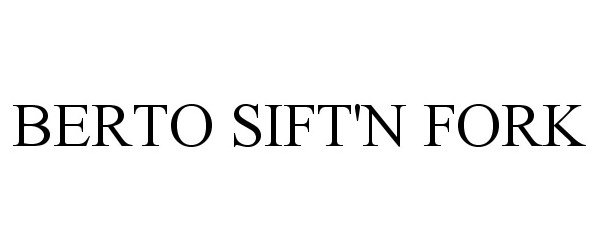 Trademark Logo BERTO SIFT'N FORK